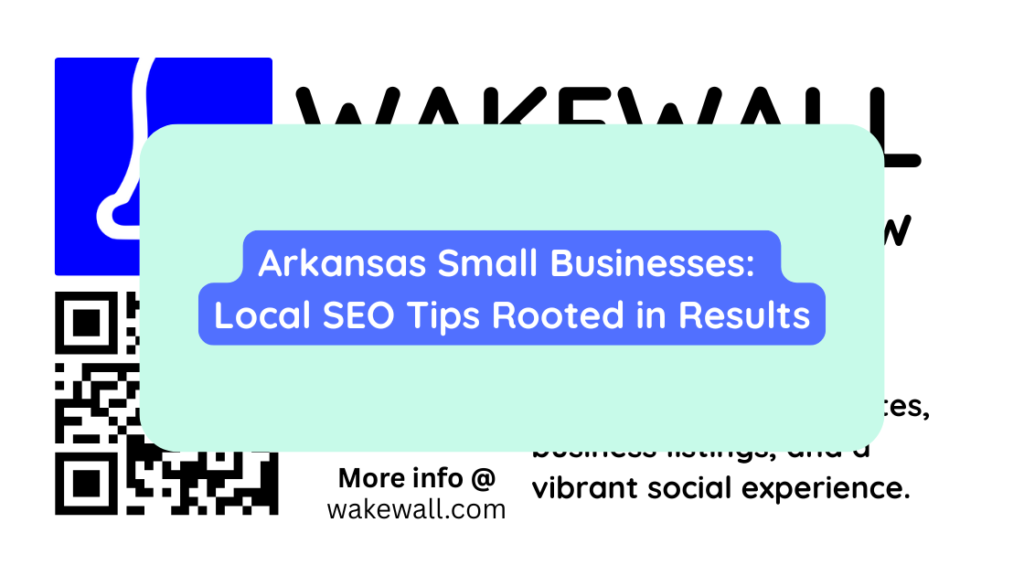 Arkansas Small Businesses Local SEO Tips Rooted in Results
