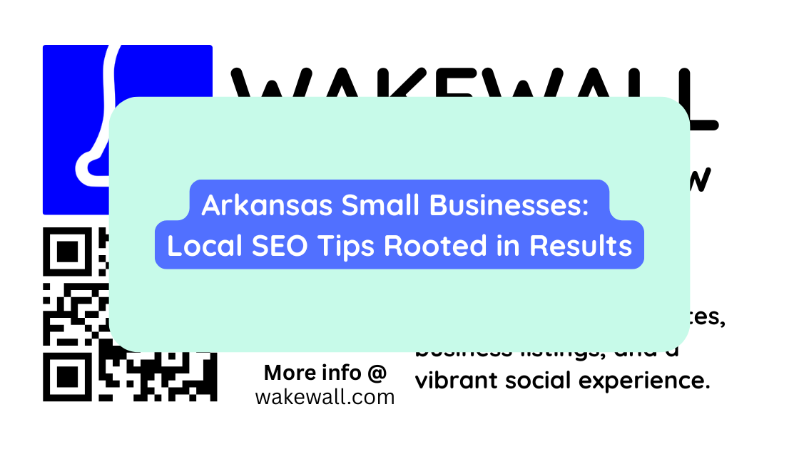 Arkansas Small Businesses Local SEO Tips Rooted in Results