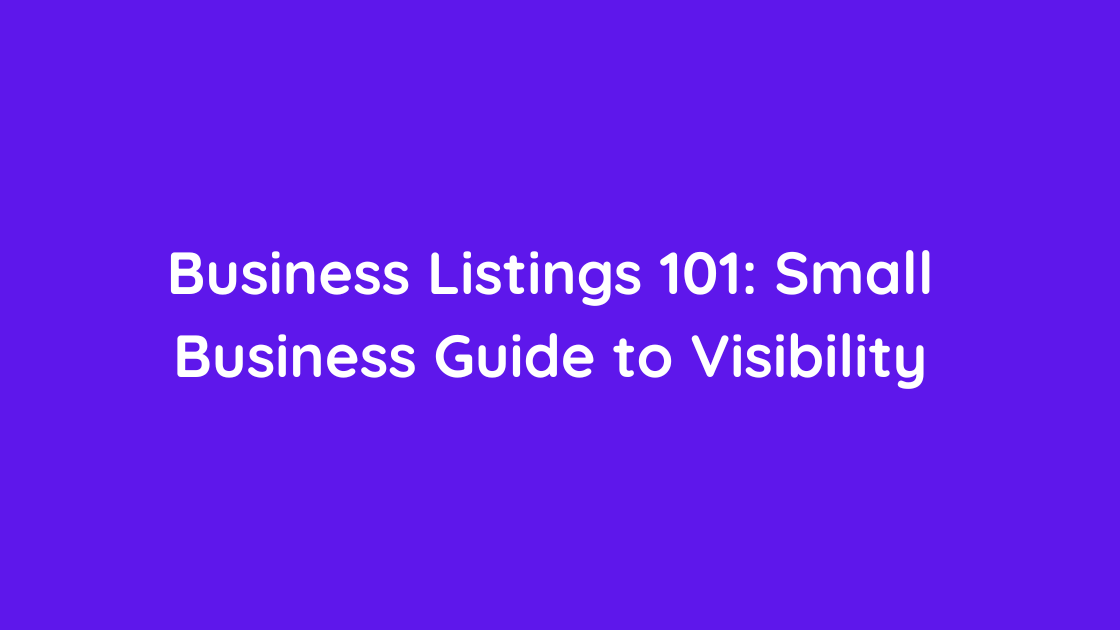 Business Listings 101 Small Business Guide to Visibility