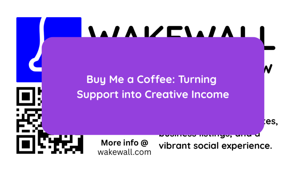 Buy Me a Coffee Turning Support into Creative Income