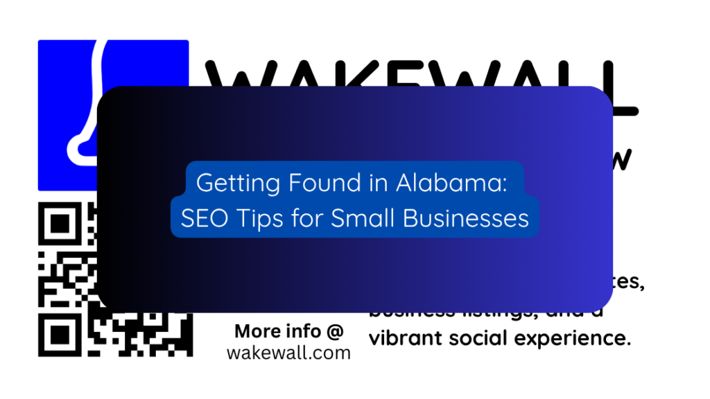 Getting Found in Alabama SEO Tips for Small Businesses