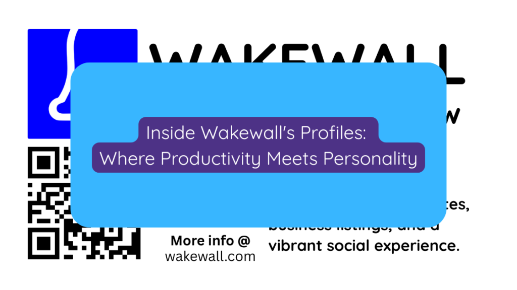 Inside Wakewall's Profiles Where Productivity Meets Personality