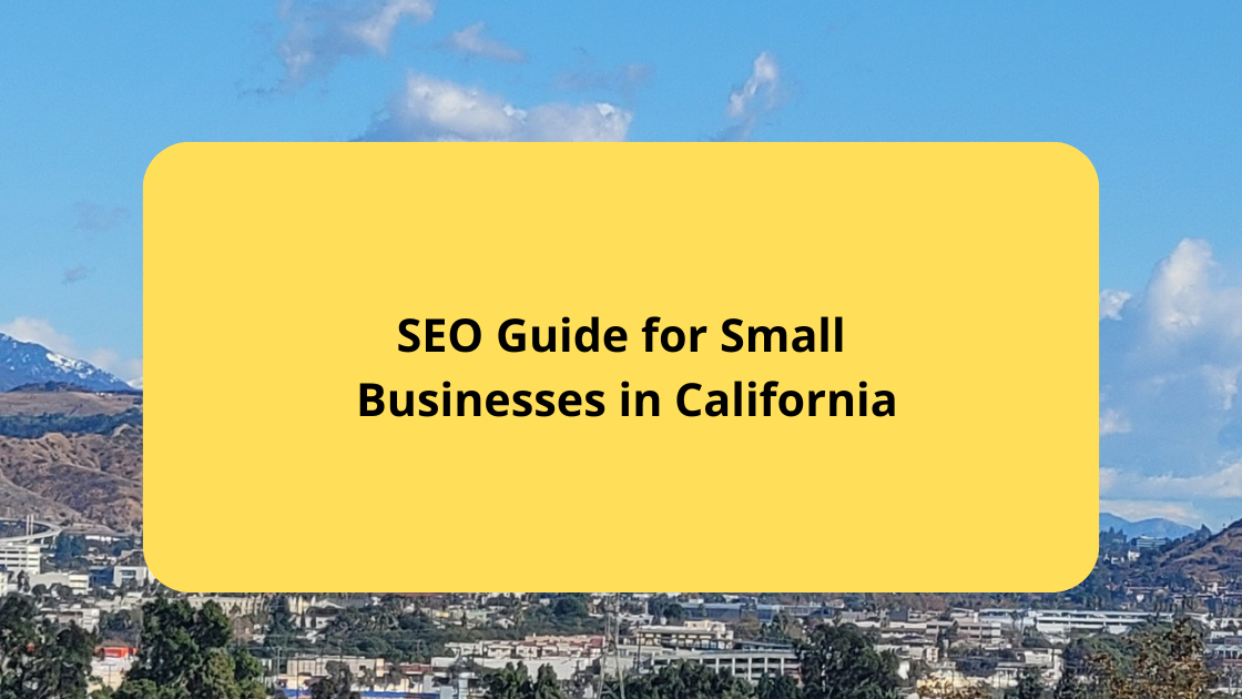 SEO Guide for Small Businesses in California