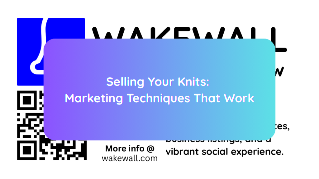 Selling Your Knits Marketing Techniques That Work