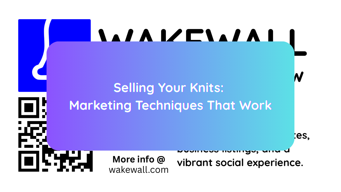 Selling Your Knits Marketing Techniques That Work