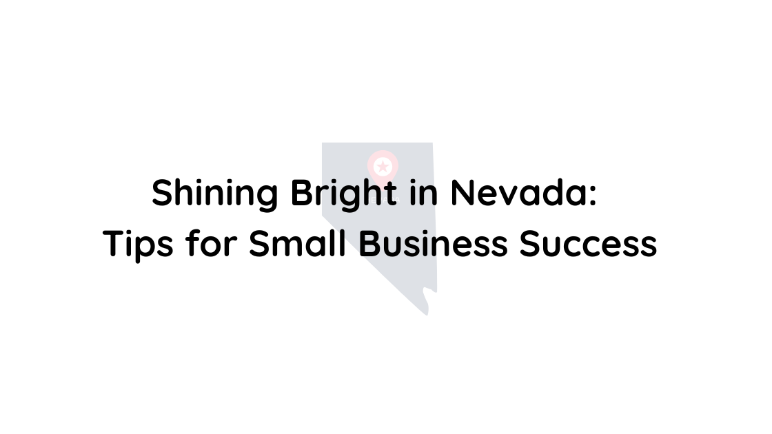Shining Bright in Nevada Tips for Small Business Success
