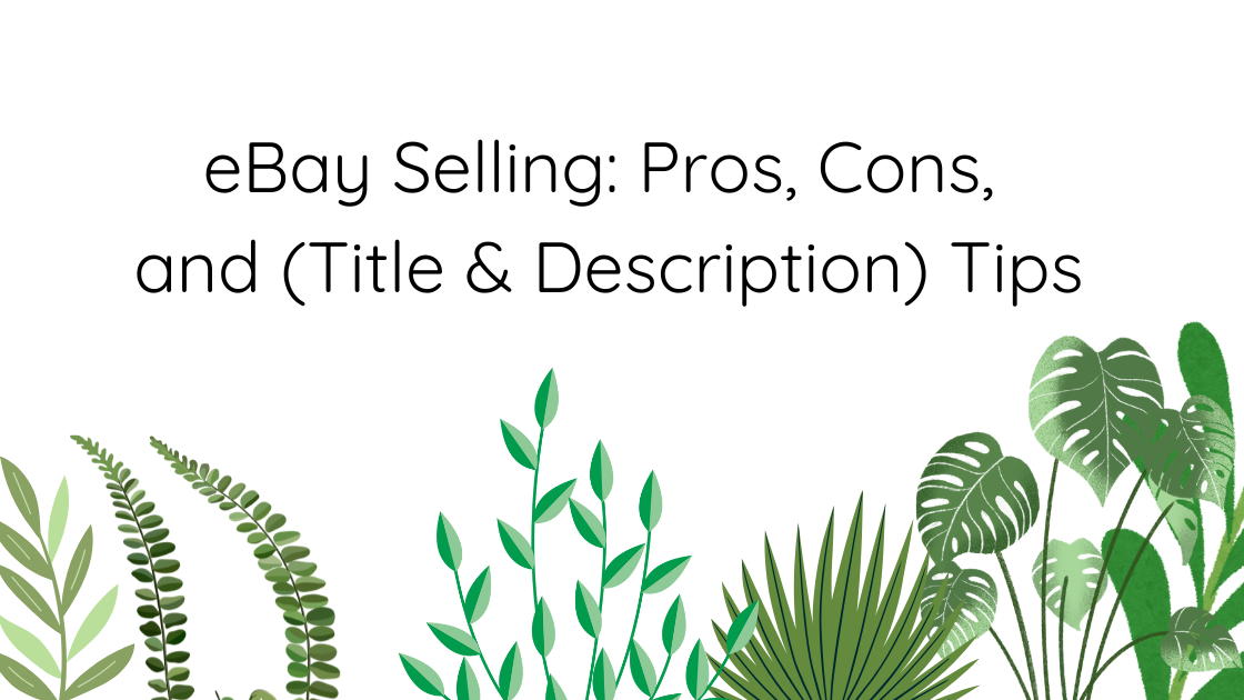 eBay Selling: Pros, Cons, and (Title & Description) Tips