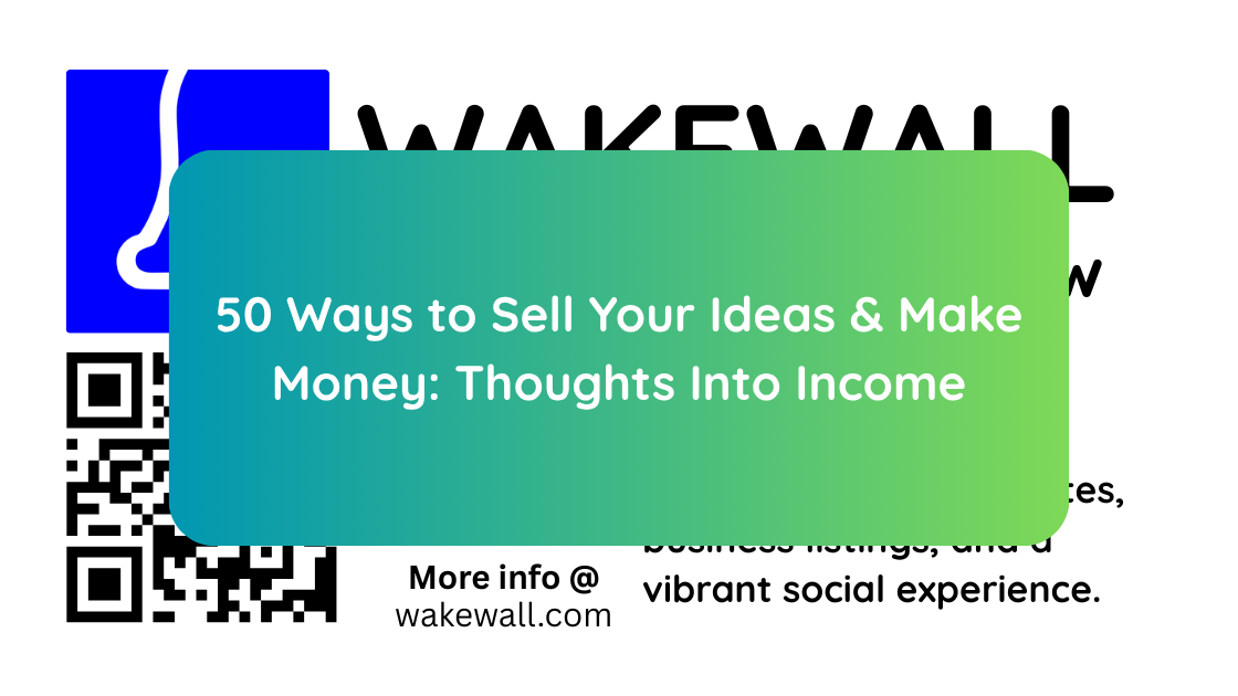 50 Ways to Sell Your Ideas & Make Money Thoughts Into Income