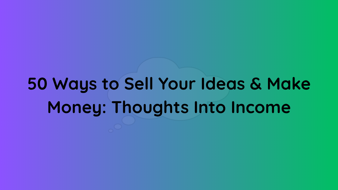 Whether you’re a creator, entrepreneur, side hustler, or just someone with a whiteboard full of thoughts, here are 50 smart ways to turn your ideas into real money—plus strategic insights on how to make each one work for you.