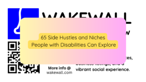 65 Side Hustles and Niches People with Disabilities Can Explore