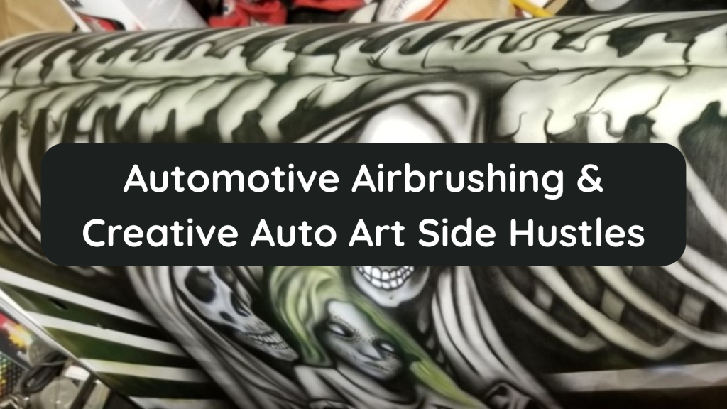 Automotive Airbrushing & Creative Auto Art Side Hustles