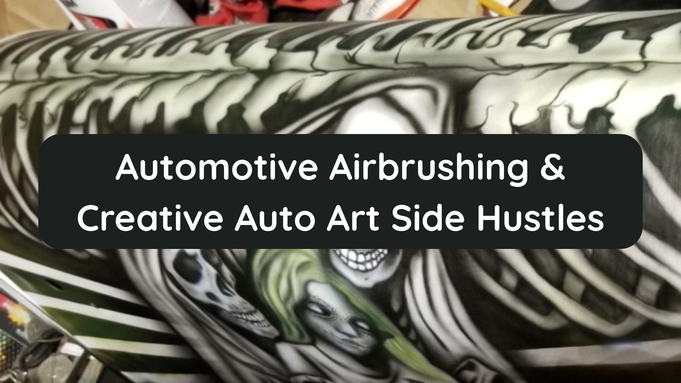 Automotive Airbrushing & Creative Auto Art Side Hustles