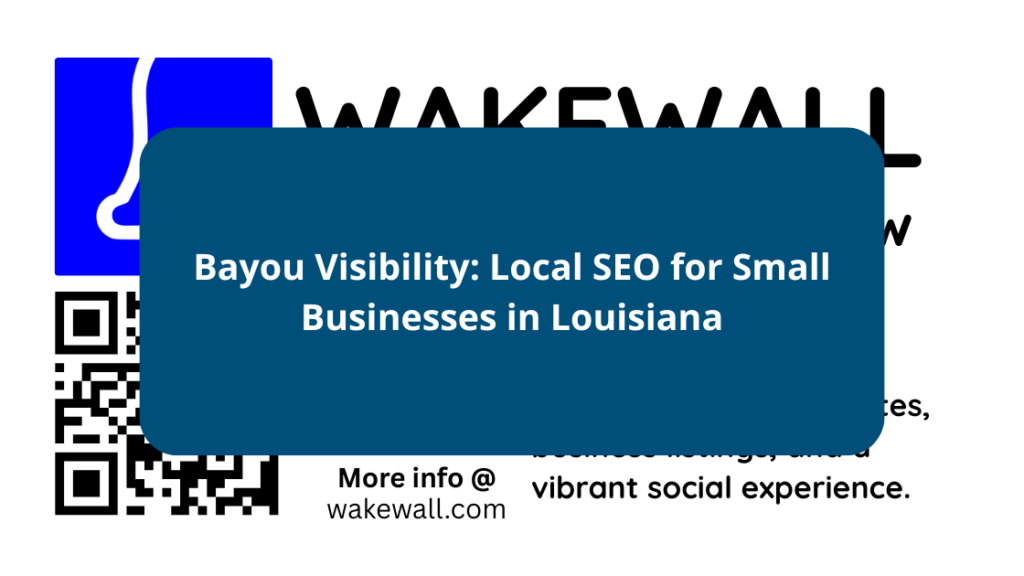 Bayou Visibility Local SEO for Small Businesses in Louisiana