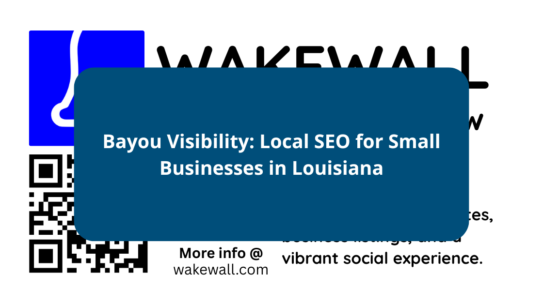 Bayou Visibility Local SEO for Small Businesses in Louisiana