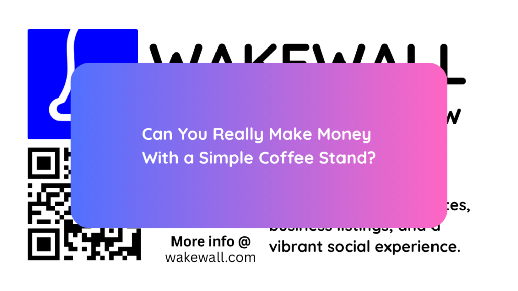 Can You Really Make Money With a Simple Coffee Stand