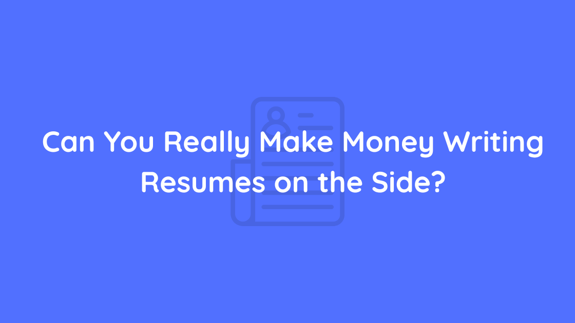 Can You Really Make Money Writing Resumes on the Side