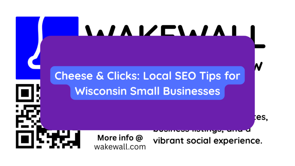 Cheese & Clicks Local SEO Tips for Wisconsin Small Businesses