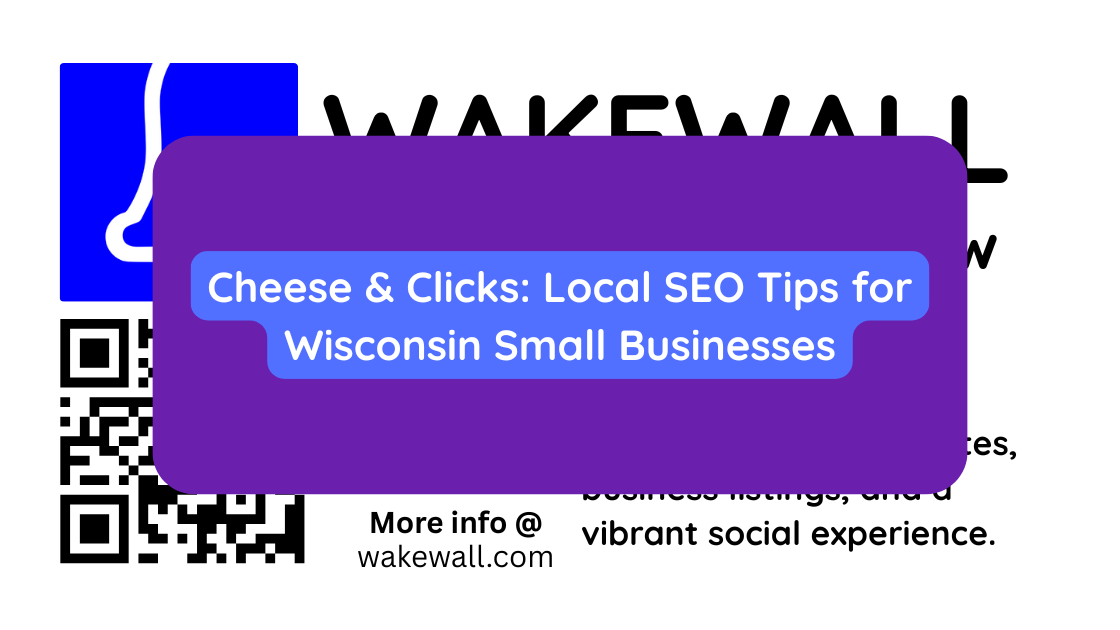 Cheese & Clicks Local SEO Tips for Wisconsin Small Businesses