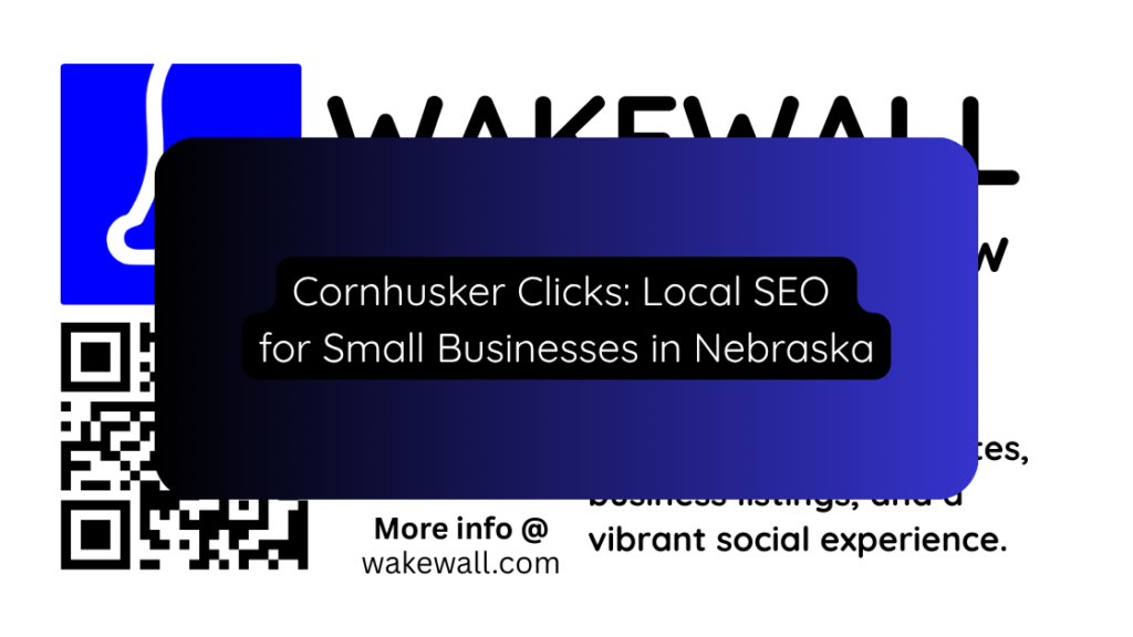 Cornhusker Clicks Local SEO for Small Businesses in Nebraska