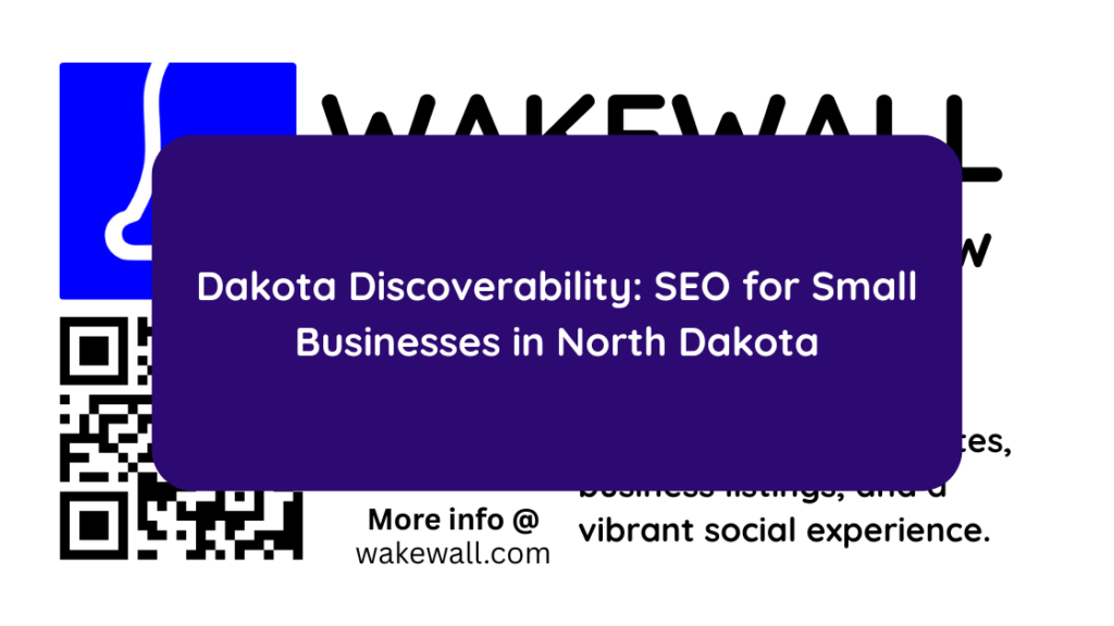 Dakota Discoverability SEO for Small Businesses in North Dakota