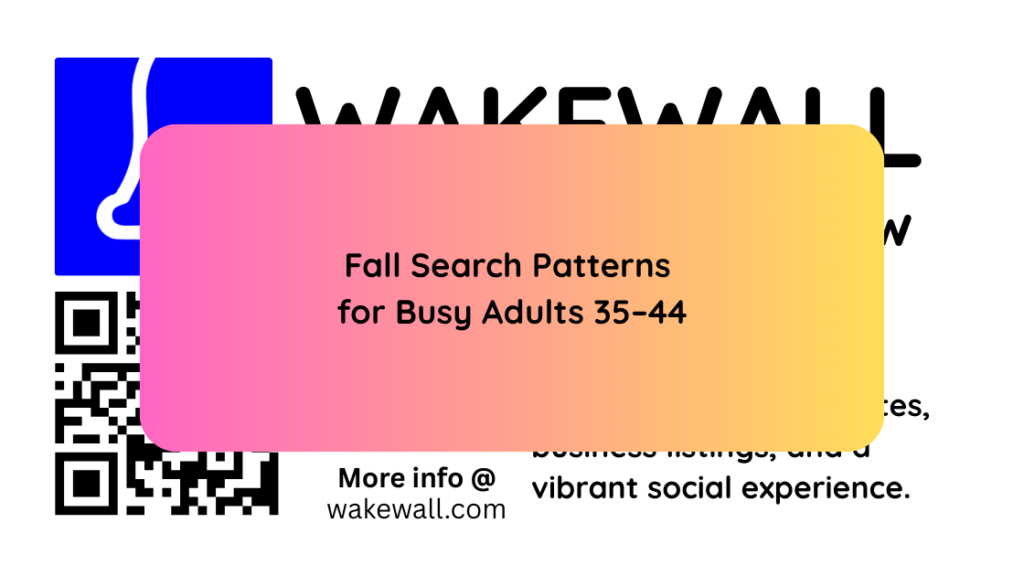 Fall Search Patterns for Busy Adults 35–44