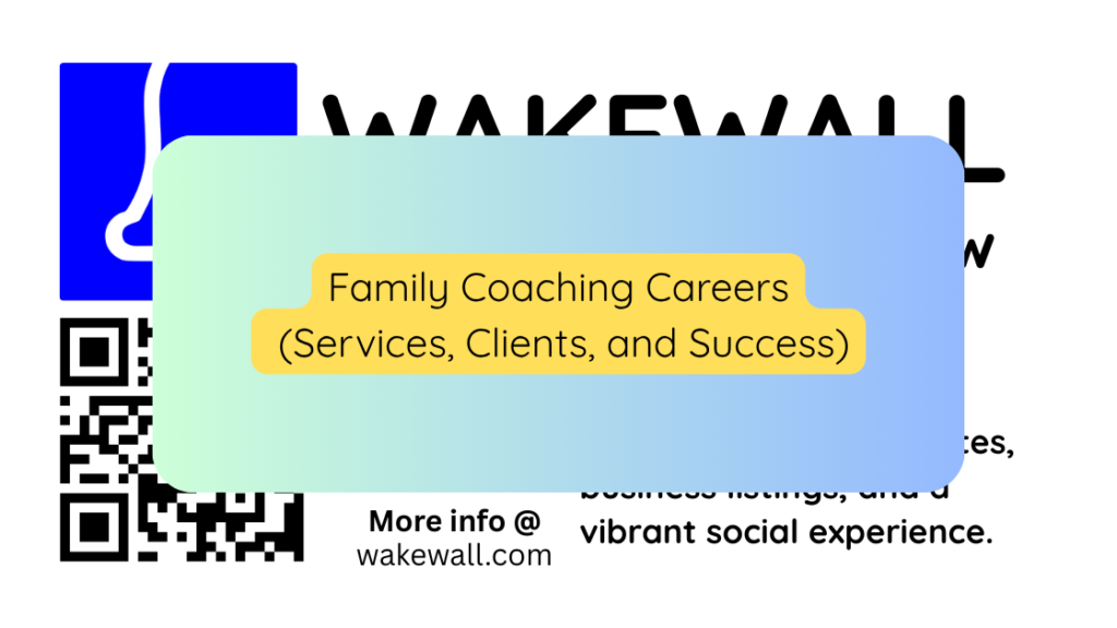 Family Coaching Careers (Services, Clients, and Success)