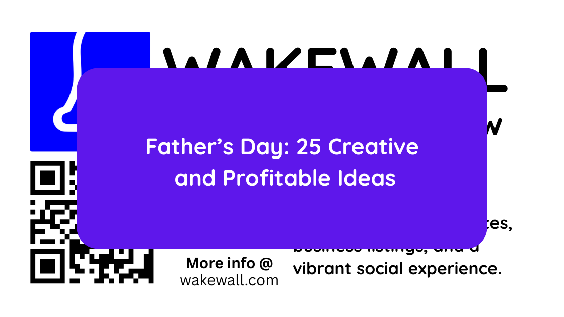Father’s Day 25 Creative and Profitable Ideas