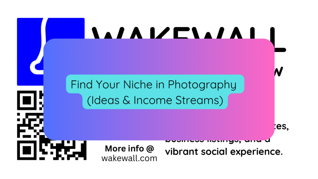 Find Your Niche in Photography (Ideas & Income Streams)