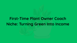 First-Time Plant Owner Coach Niche Turning Green Into Income