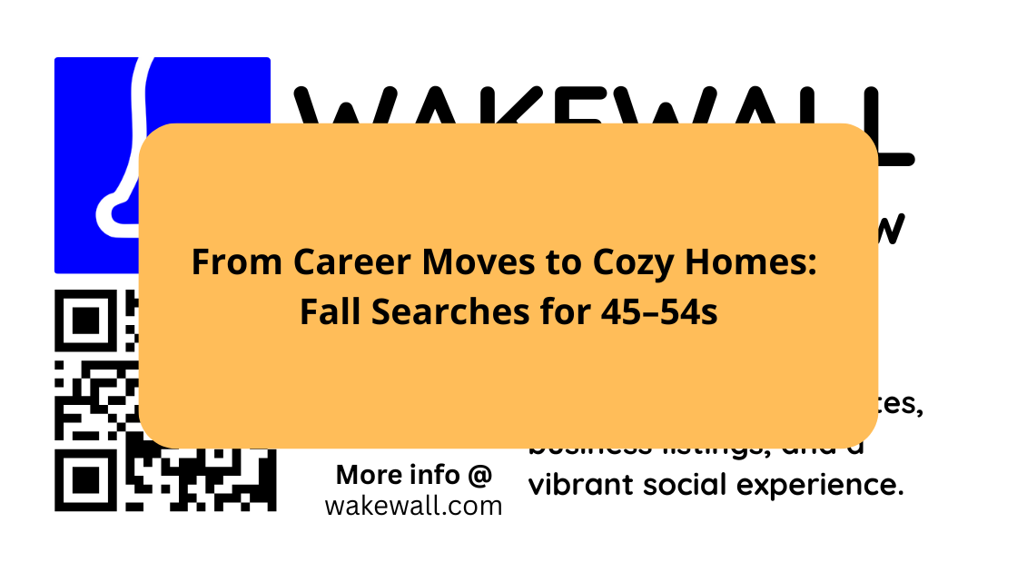 From Career Moves to Cozy Homes Fall Searches for 45–54s