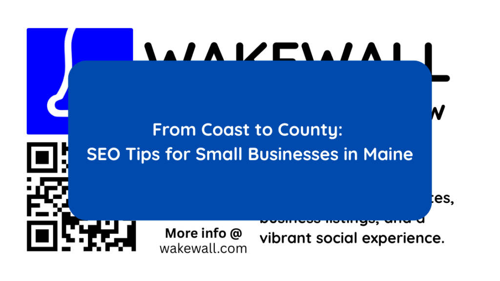 From Coast to County SEO Tips for Small Businesses in Maine