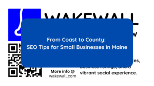 From Coast to County SEO Tips for Small Businesses in Maine
