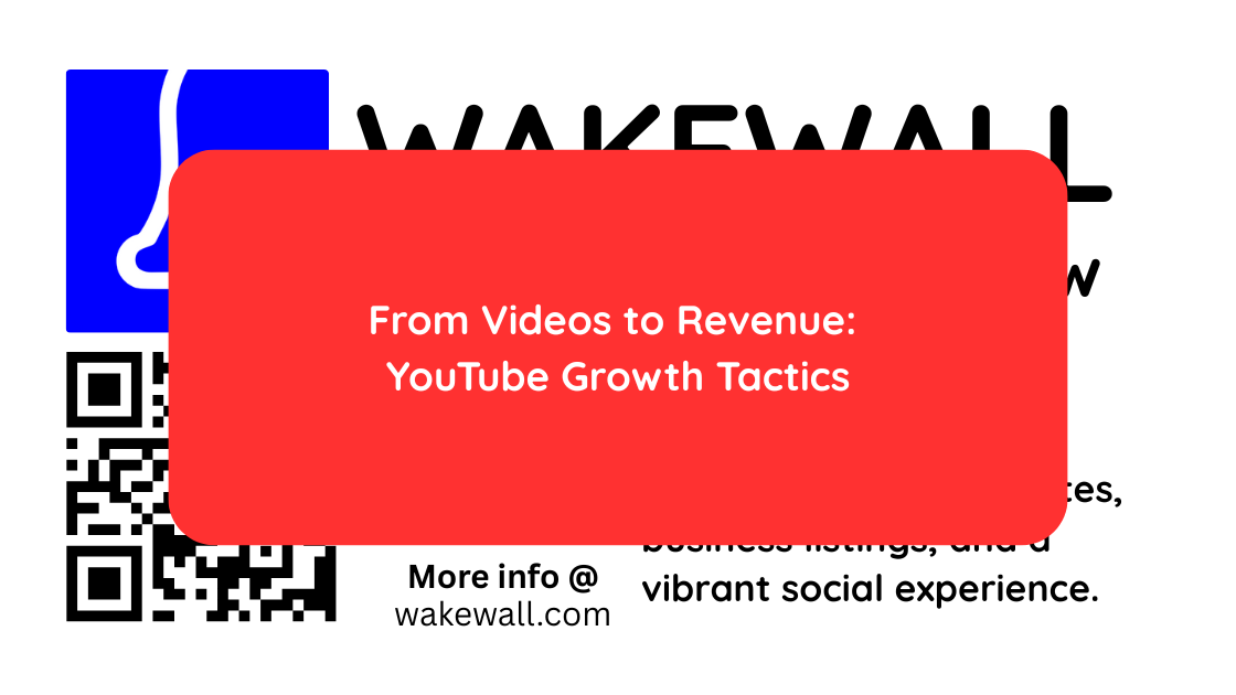 From Videos to Revenue YouTube Growth Tactics