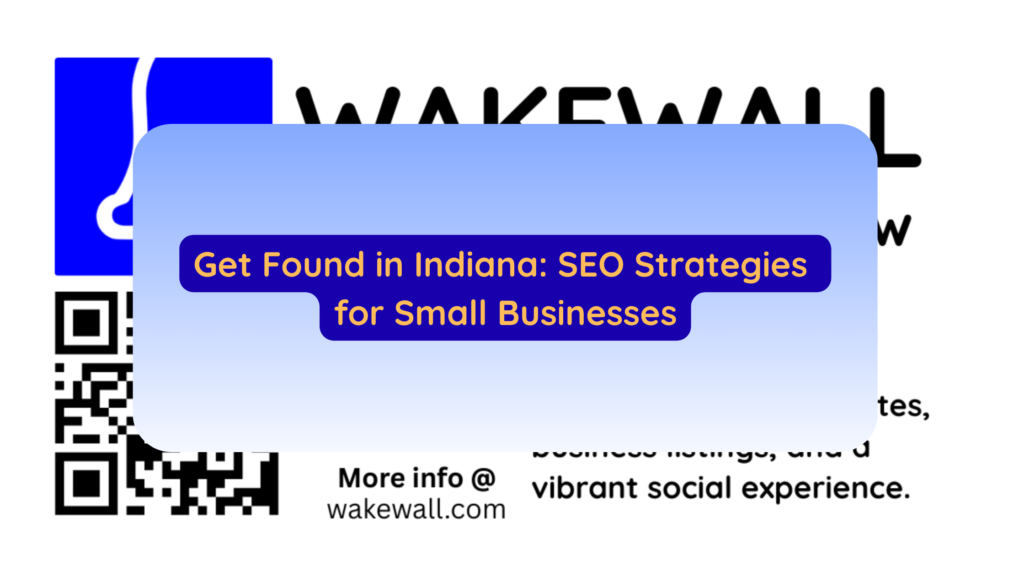 Get Found in Indiana SEO Strategies for Small Businesses
