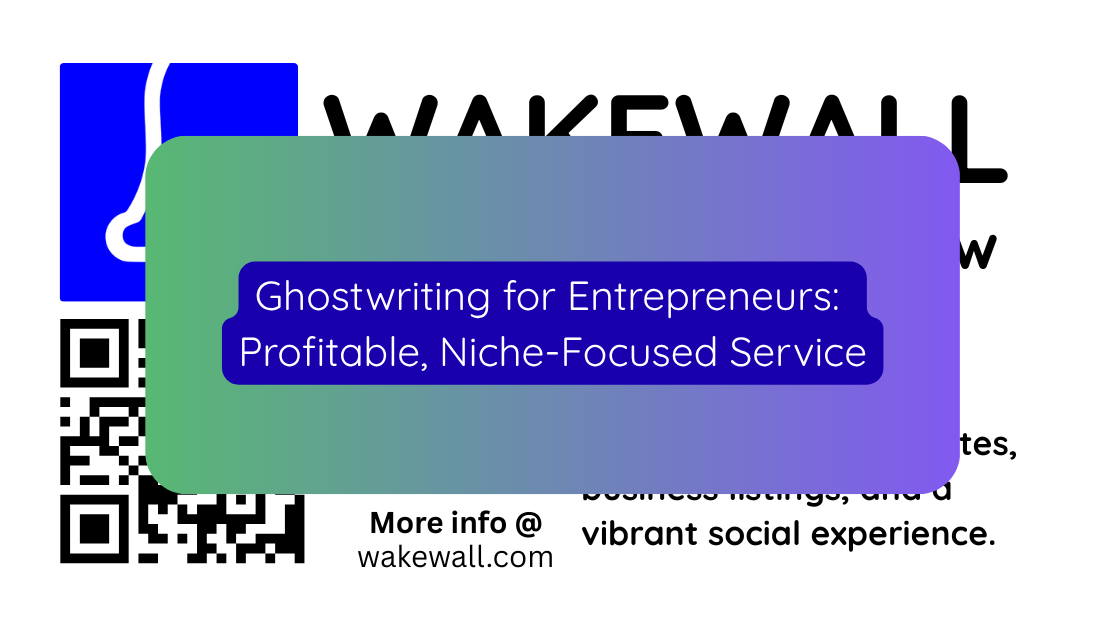 Ghostwriting for Entrepreneurs Profitable, Niche-Focused Service