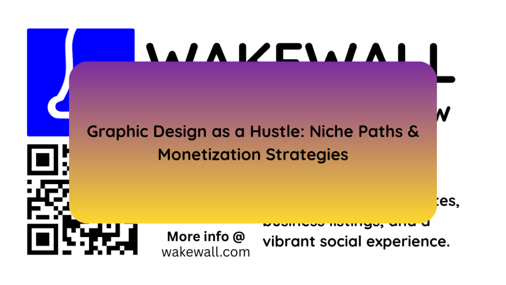 Graphic Design as a Hustle Niche Paths  & Monetization Strategies