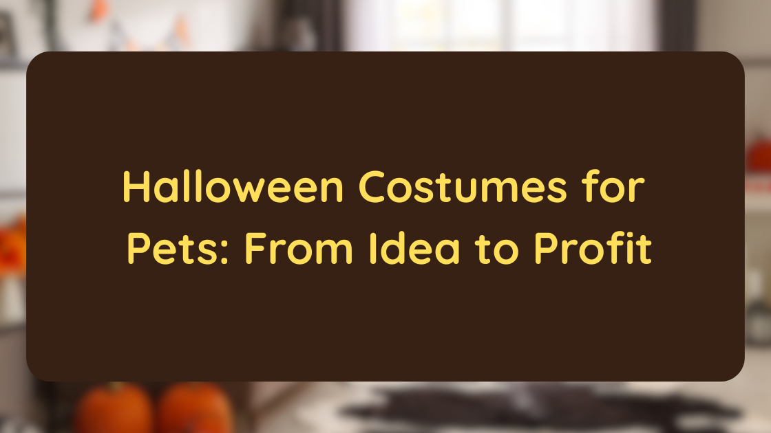 Halloween Costumes for Pets From Idea to Profit