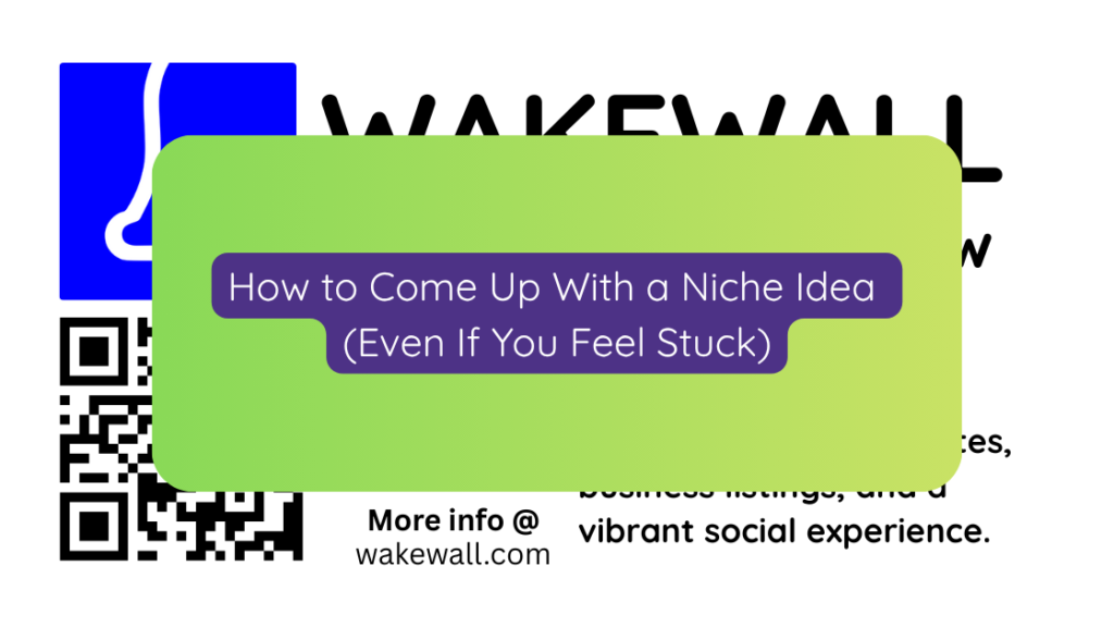 How to Come Up With a Niche Idea (Even If You Feel Stuck)