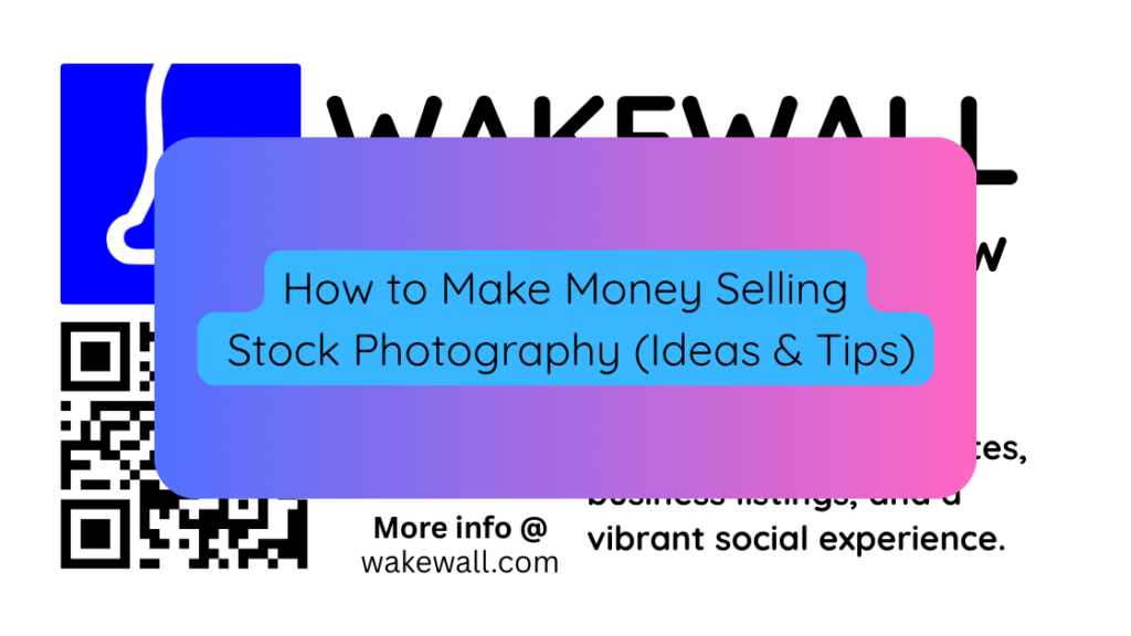 How to Make Money Selling Stock Photography (Ideas & Tips)