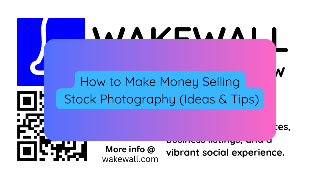 How to Make Money Selling Stock Photography (Ideas & Tips)