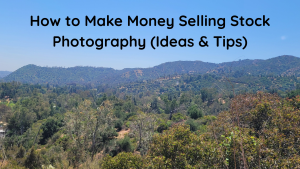 How to Make Money Selling Stock Photography (Ideas & Tips)