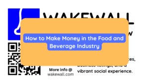 How to Make Money in the Food and Beverage Industry