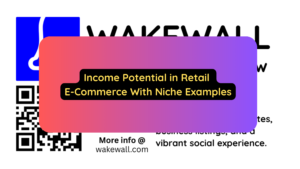 Income Potential in Retail E-Commerce With Niche Examples