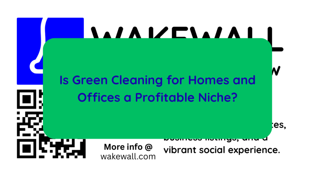 Is Green Cleaning for Homes and Offices a Profitable Niche