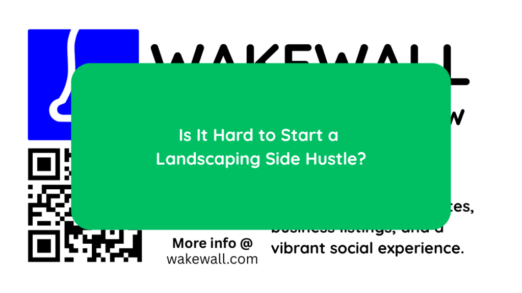 Is It Hard to Start a Landscaping Side Hustle