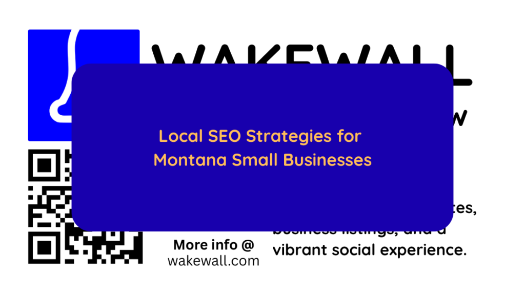 Local SEO Strategies for Montana Small Businesses