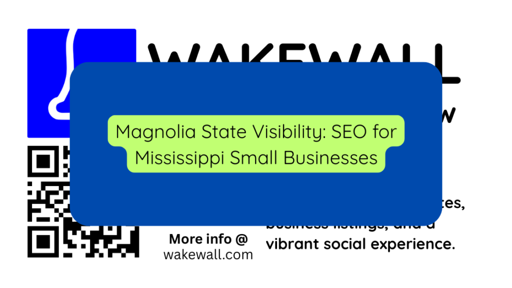 Magnolia State Visibility SEO for Mississippi Small Businesses