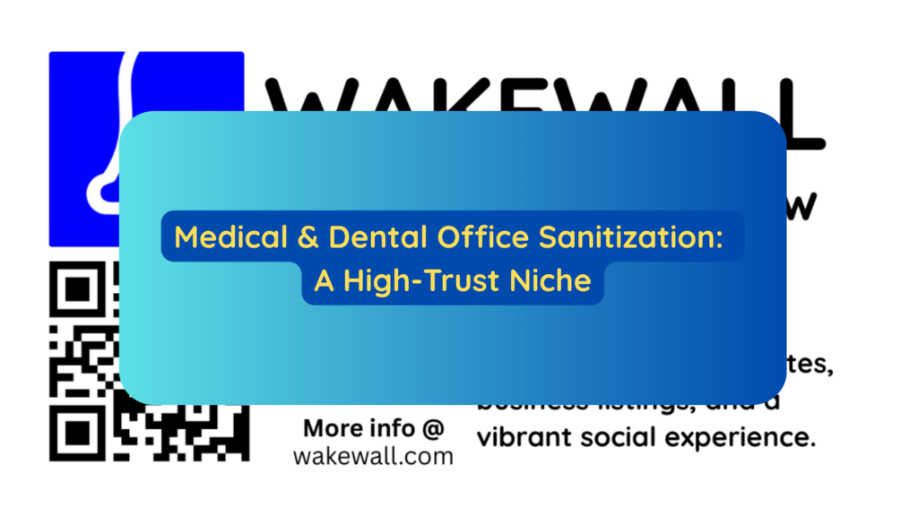 Medical & Dental Office Sanitization A High-Trust Niche