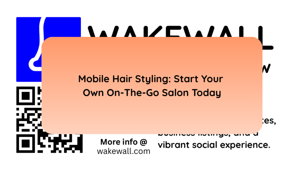 Mobile Hair Styling Start Your Own On-The-Go Salon Today