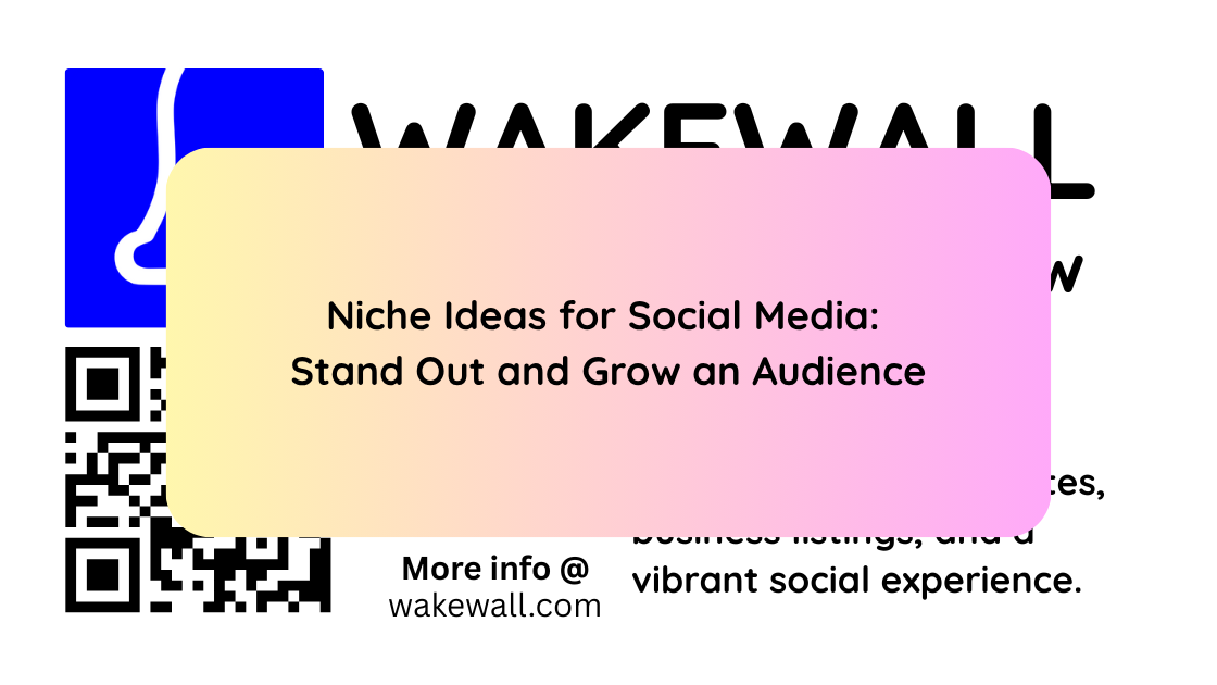 Niche Ideas for Social Media Stand Out and Grow an Audience